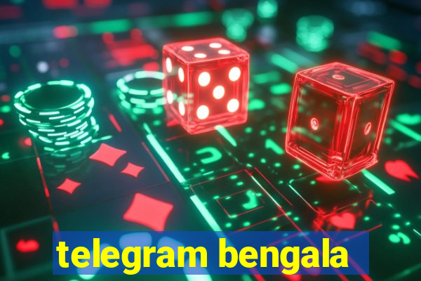 telegram bengala